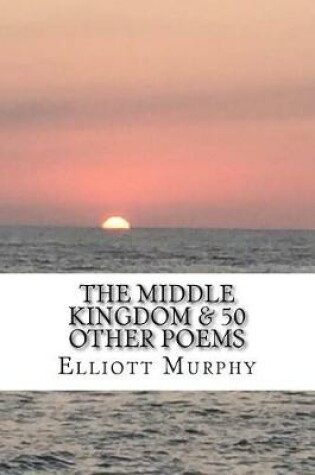 Cover of The Middle Kingdom & 50 Other Poems