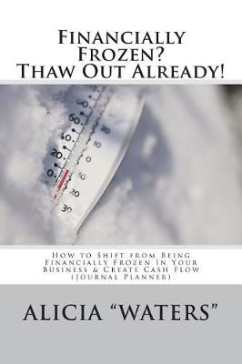 Book cover for Financially Frozen? Thaw Out Already!