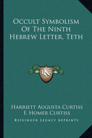 Cover of Occult Symbolism of the Ninth Hebrew Letter, Teth