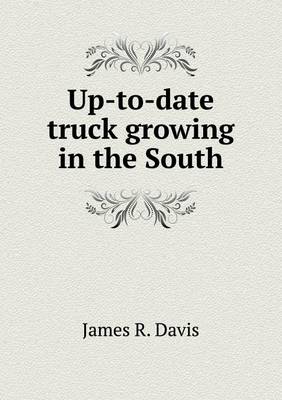 Book cover for Up-To-Date Truck Growing in the South