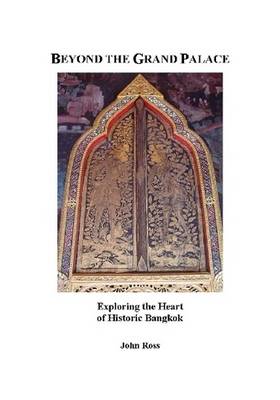 Book cover for Beyond the Grand Palace: Exploring the Heart of Historic Bangkok