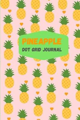 Book cover for Pineapple Dot Grid Journal