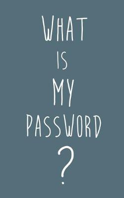 Book cover for What is My Password