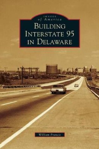 Cover of Building Interstate 95 in Delaware