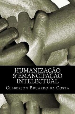 Cover of humanizacao & emancipacao intelectual