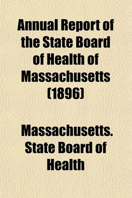 Book cover for Annual Report of the State Board of Health of Massachusetts (1896)