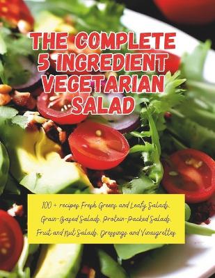 Book cover for The Complete 5 Ingredient Vegetarian Salad
