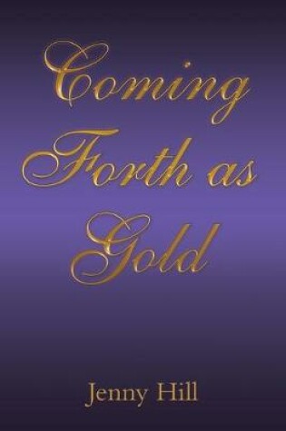 Cover of Coming Forth as Gold