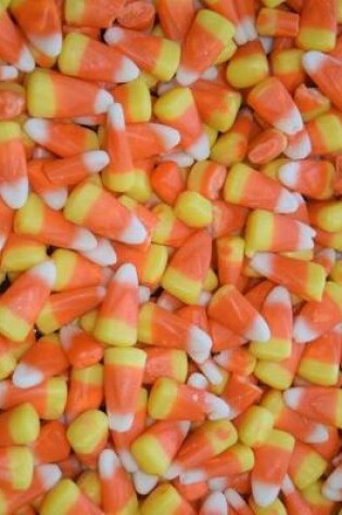 Cover of Halloween Candy Corn Picture Notebook Journal 150 Page College Ruled Pages 8.5 X 11
