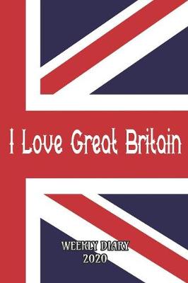 Book cover for I Love Great Britain - Weekly Diary 2020