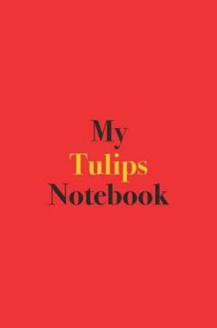 Cover of My Tulips Notebook