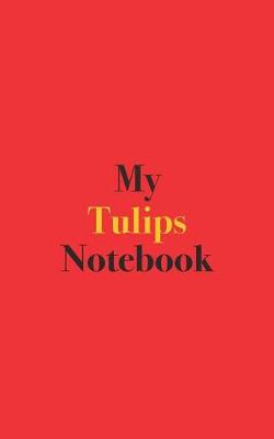 Book cover for My Tulips Notebook