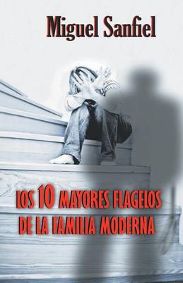 Book cover for Los 10 Mayores Flagelos de la Familia Moderna