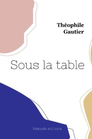 Cover of Sous la table