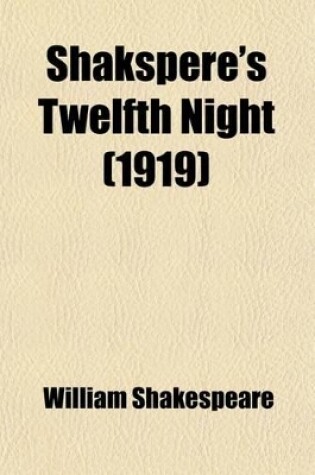 Cover of Shakspere's Twelfth Night; Or, What You Will