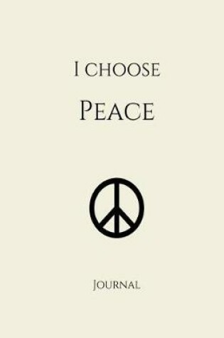 Cover of I Choose Peace Journal