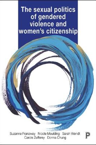 Cover of The Sexual Politics of Gendered Violence and Women's Citizenship