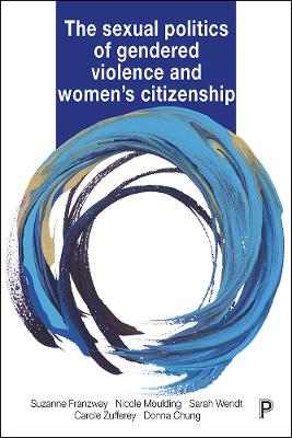 Book cover for The Sexual Politics of Gendered Violence and Women's Citizenship