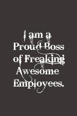 Book cover for i am a proud boss of freaking awesome employees notebook