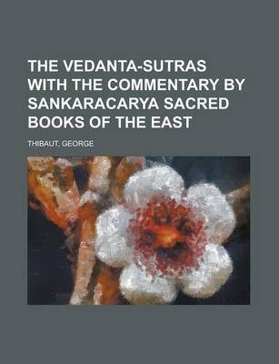 Book cover for The Vedanta-Sutras with the Commentary by Sankaracarya Sacred Books of the East