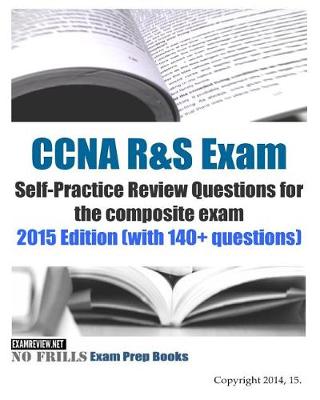 Book cover for CCNA R&S Exam Self-Practice Review Questions for the composite Exam