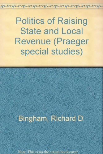 Book cover for Politics of Raising State and Local Revenue