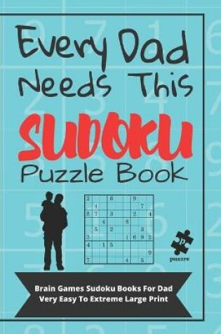 Cover of Every Dad Needs This Sudoku Puzzle Book