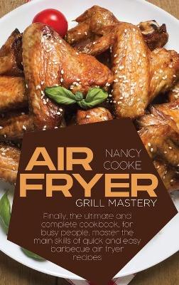 Book cover for Air Fryer Grill Mastery
