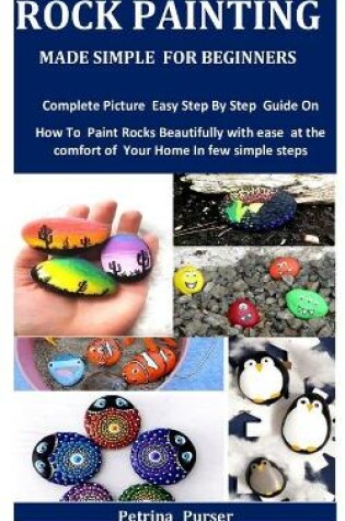 Cover of Rock Painting Made Simple For Beginners