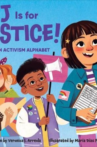 Cover of J Is for Justice! an Activism Alphabet