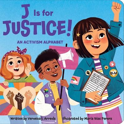 Book cover for J Is for Justice! an Activism Alphabet