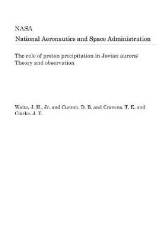 Cover of The Role of Proton Precipitation in Jovian Aurora