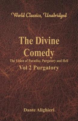 Book cover for The Divine Comedy - The Vision of Paradise, Purgatory and Hell -