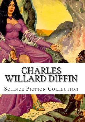 Book cover for Charles Willard Diffin, Science Fiction Collection