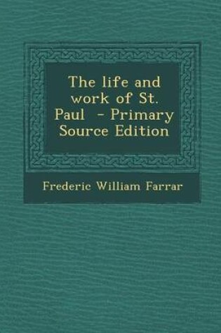 Cover of The Life and Work of St. Paul - Primary Source Edition