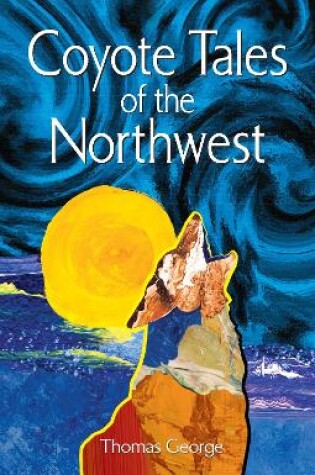 Cover of Coyote Tales of the Northwest