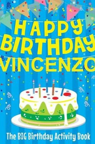 Cover of Happy Birthday Vincenzo - The Big Birthday Activity Book