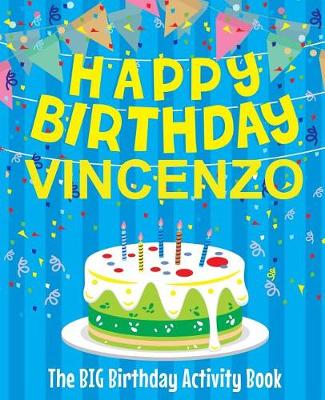 Book cover for Happy Birthday Vincenzo - The Big Birthday Activity Book