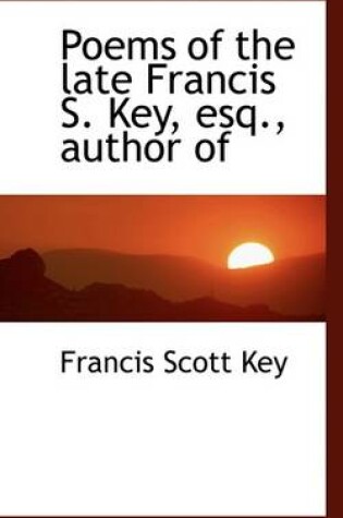 Cover of Poems of the Late Francis S. Key, Esq., Author of