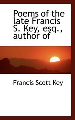 Book cover for Poems of the Late Francis S. Key, Esq., Author of