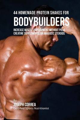 Book cover for 44 Homemade Protein Shakes for Bodybuilders