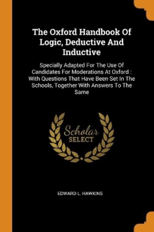 Cover of The Oxford Handbook Of Logic, Deductive And Inductive