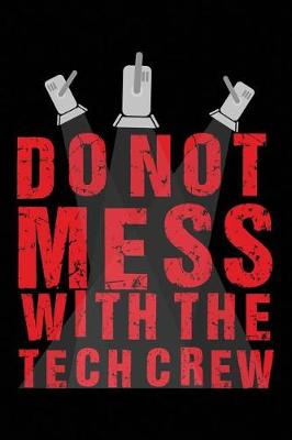 Book cover for Do Not Mess with the Tech Crew