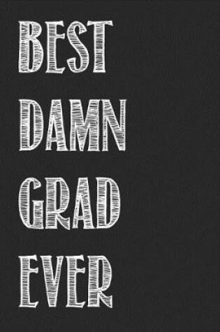 Cover of Best Damn Grad Ever