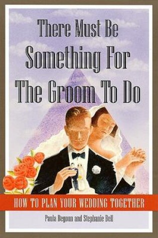 Cover of There Must Be Something for the Groom to Do