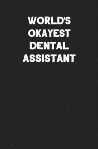 Cover of World's Okayest Dental Assistant