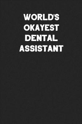 Book cover for World's Okayest Dental Assistant