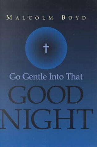 Cover of Go Gentle Into That Good Night