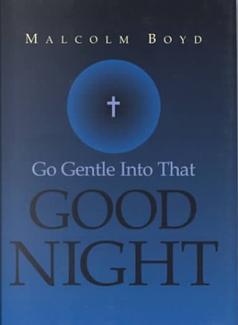 Book cover for Go Gentle Into That Good Night