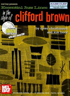 Book cover for Essential Jazz Lines in the Style of Clifford Brown: Bass Clef Edition